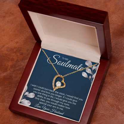 To My Soulmate - I Wish I Could Turn Back The Clock To Love You Sooner
