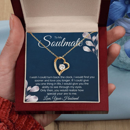 To My Soulmate - I Wish I Could Turn Back The Clock To Love You Sooner