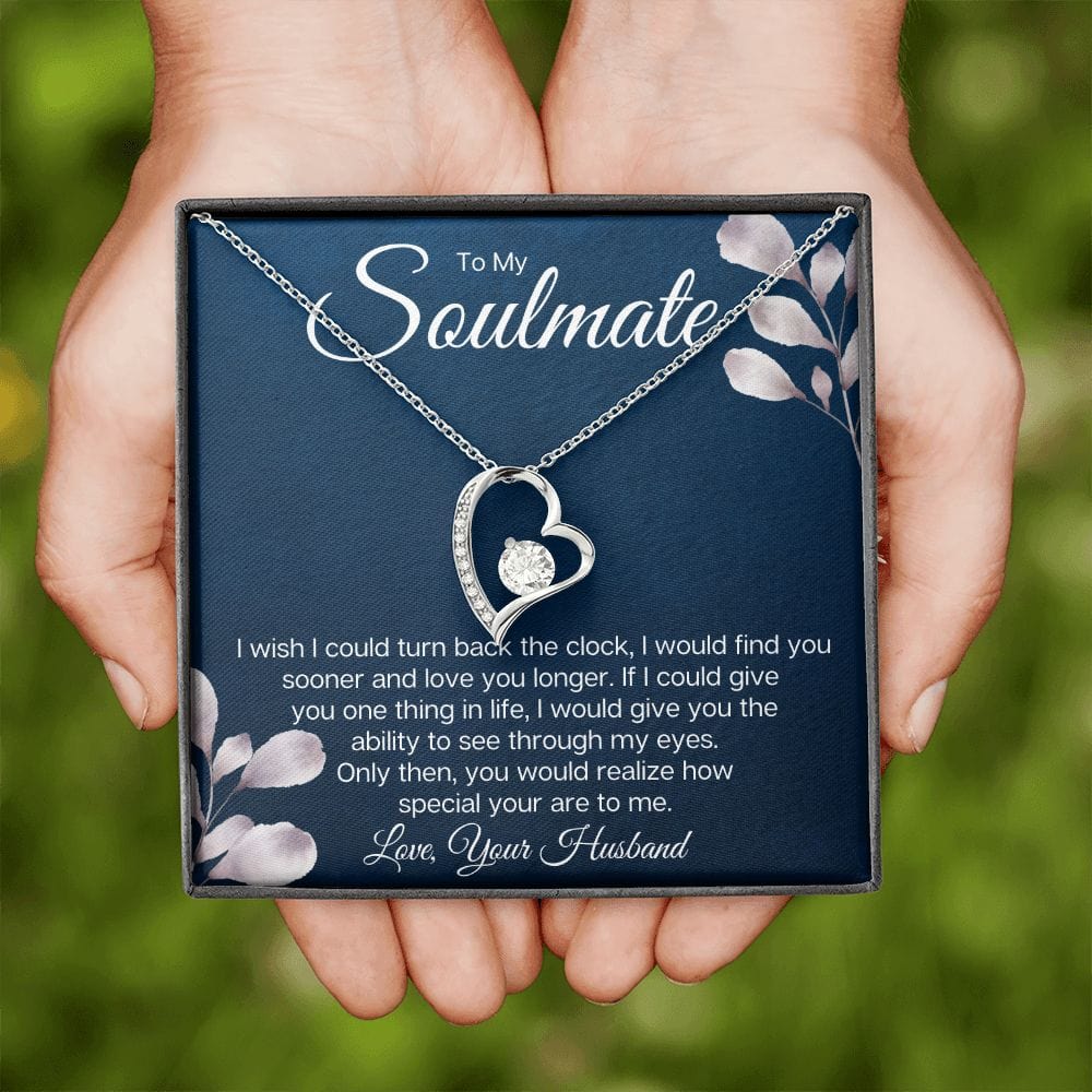 To My Soulmate - I Wish I Could Turn Back The Clock To Love You Sooner