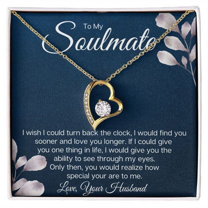 To My Soulmate - I Wish I Could Turn Back The Clock To Love You Sooner
