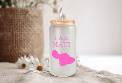 Maui Strong I Am Maui 16oz Frosted Glass Tumbler, Maui Hawaii Wildfire Relief, Humanitarian Gift For Cause, Support for Hawaii Fire Victims